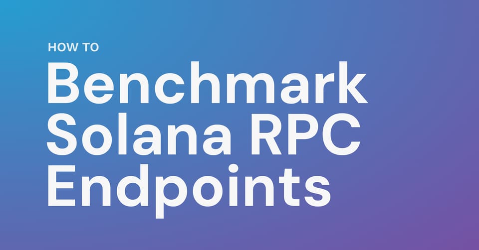 Benchmark Solana RPC endpoints