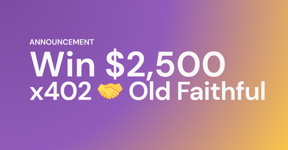 Old Faithful and the x402 Hackathon