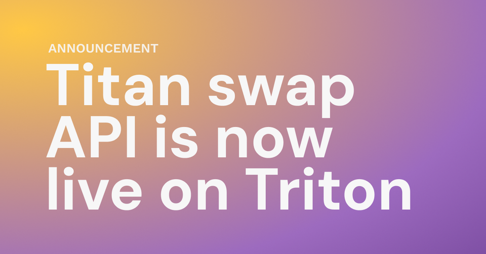 Titan Prime API for Solana swaps is live on Triton